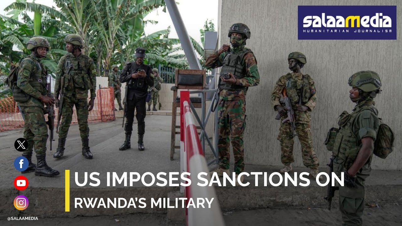 US imposes sanctions on Rwanda’s military and senior officials for backing M23 rebels in the Congo