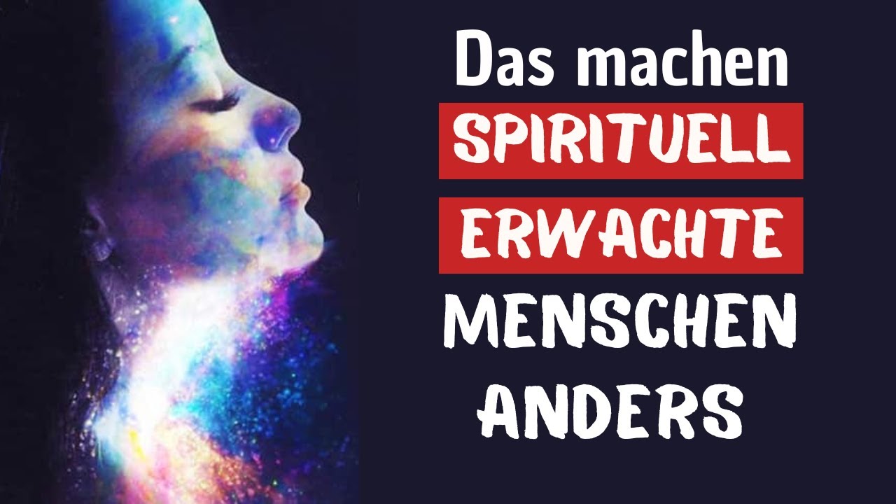 DIESE Dinge machen spirituell erwachte Menschen anders!