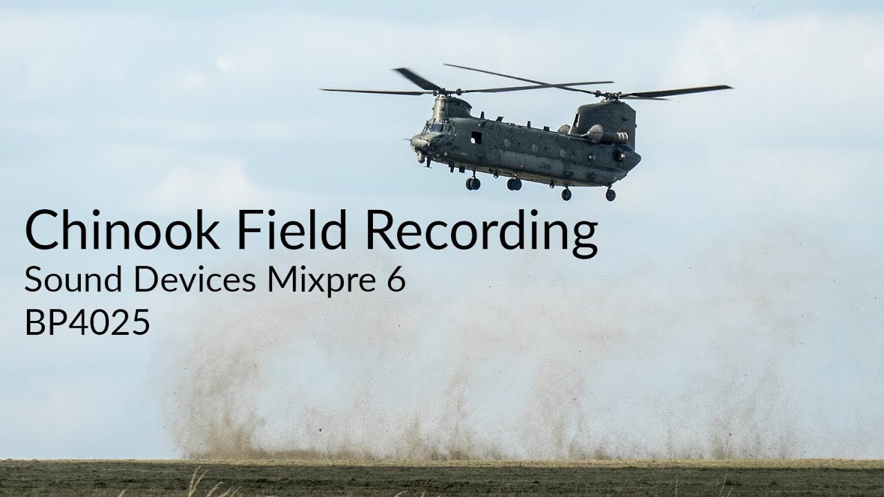 Chinook CH47 Audio Field Recording Audio Technica BP4025 Mixpre 6