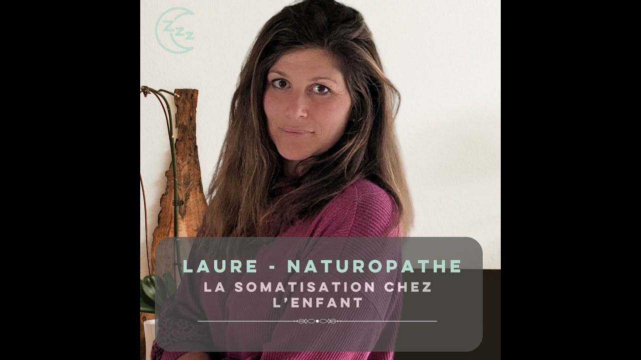 Laure naturopathe - La somatisation chez l'enfant