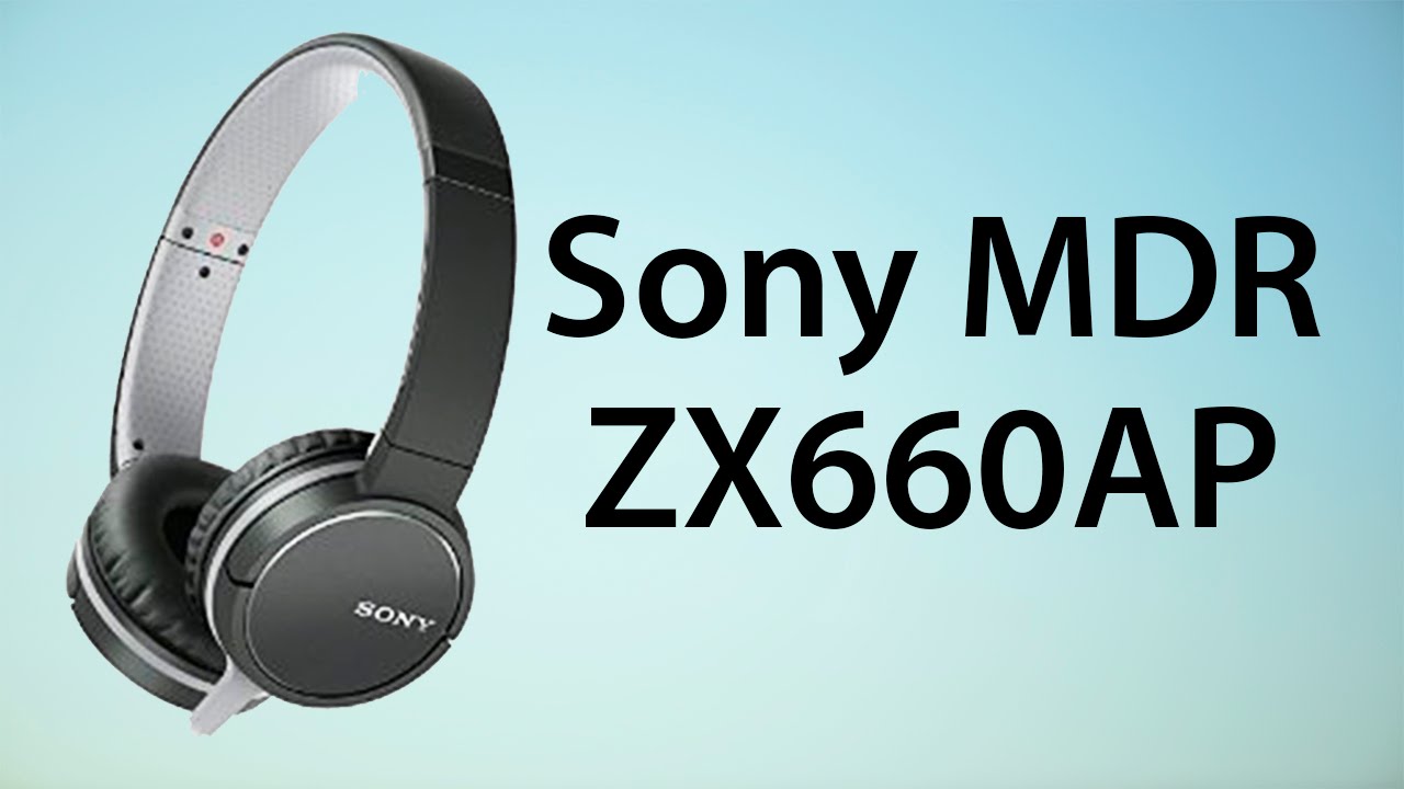 Видеообзор на Наушники Sony MDR-ZX660AP (Review Sony MDR-ZX660AP headphones)