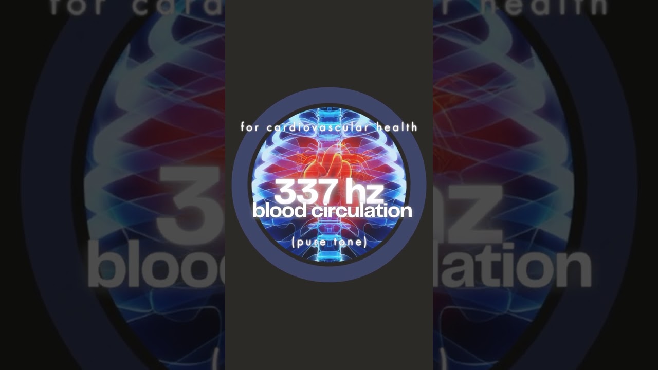 337 HZ Pure Tone &bull; Blood Circulation &bull; Rife Frequency for Better Blood Flow & Cardiovascular Health