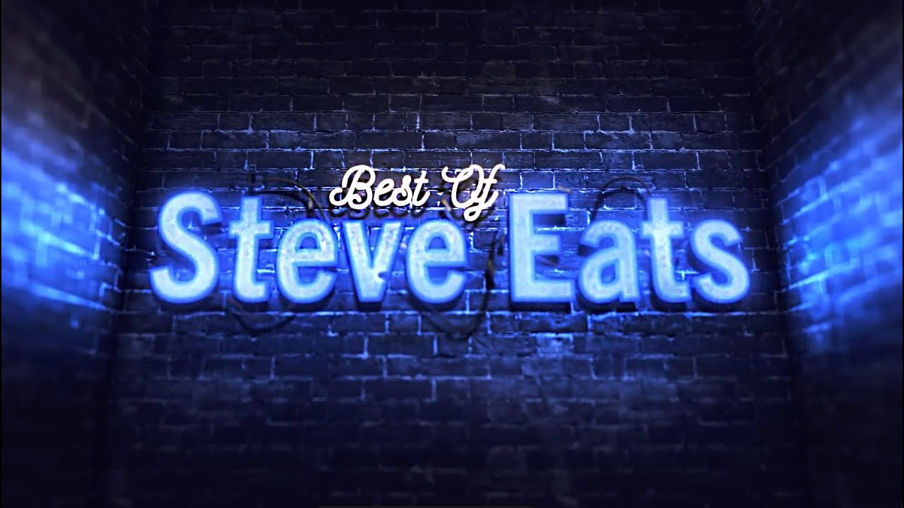 Best Of Steve Eats