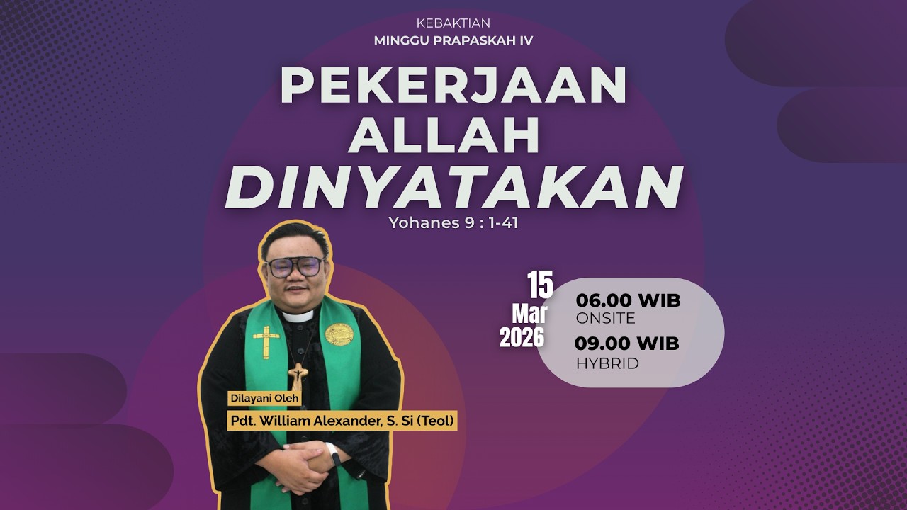 Kebaktian Minggu, 15 Maret 2026 dalam rangka Minggu Prapaskah IV (+ Sidi & Baptis Dewasa)