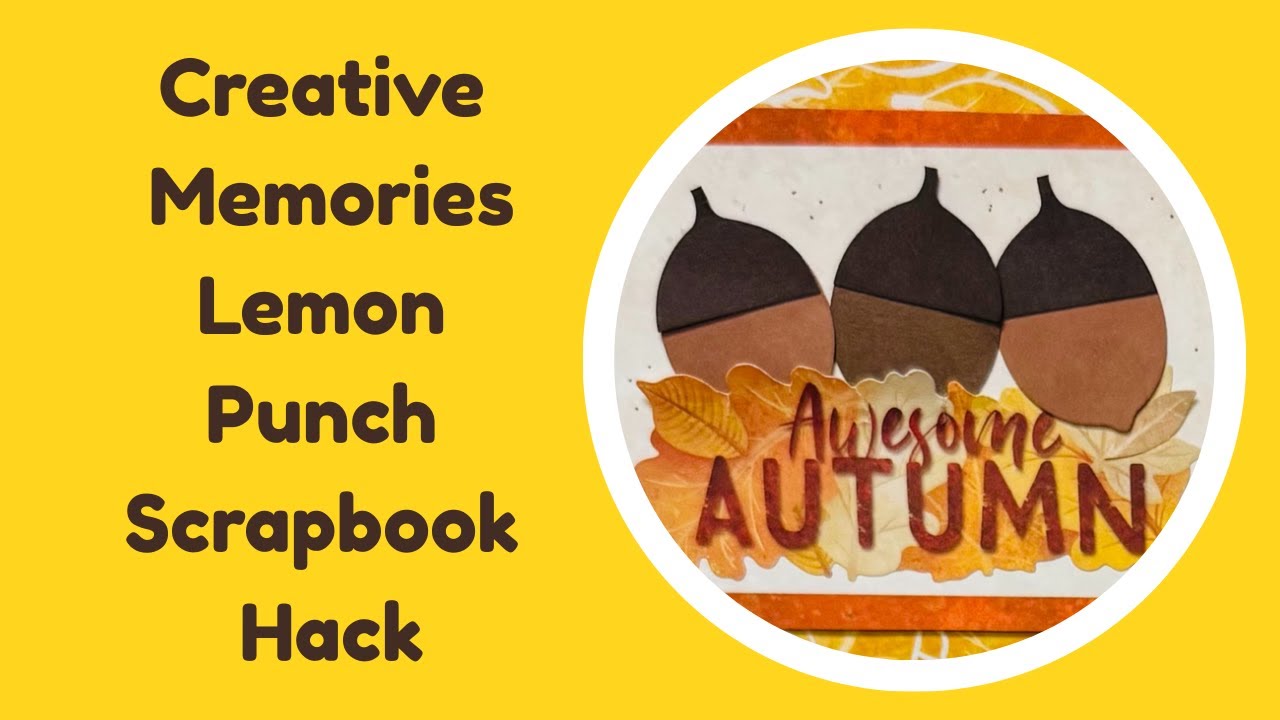 Creative Memories Lemon Punch Scrapbook Hack