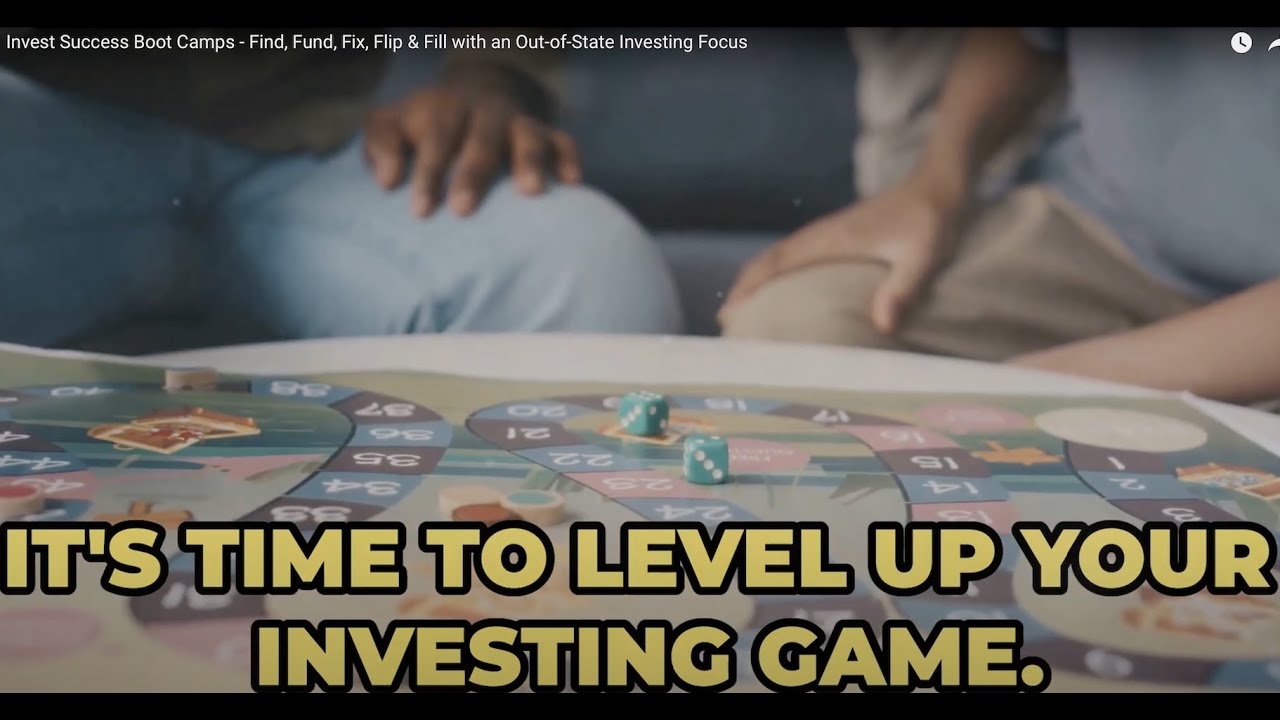 Invest Success Boot Camps - Find, Fund, Fix, Flip & Fill with an Out-of-State Investing Focus