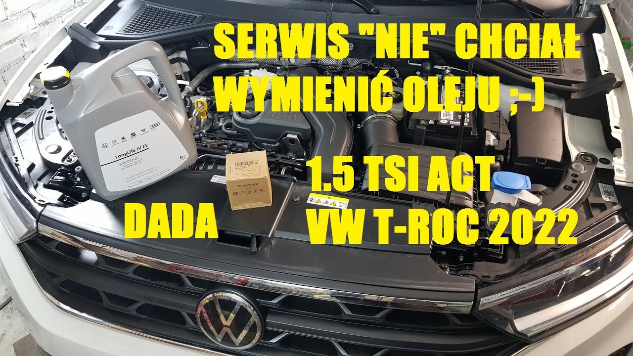 SERWIS NIE CHCIAŁ WYMIENIĆ OLEJU w VW T-ROC 1.5 TSI 150KM ACT 2022 - PRZY 2500KM. WYMIENIŁEM SAM ;)
