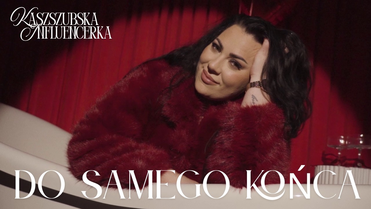 Kaszubska Influencerka - DO SAMEGO KOŃCA (Official Video 2026) PREMIERA! HIT