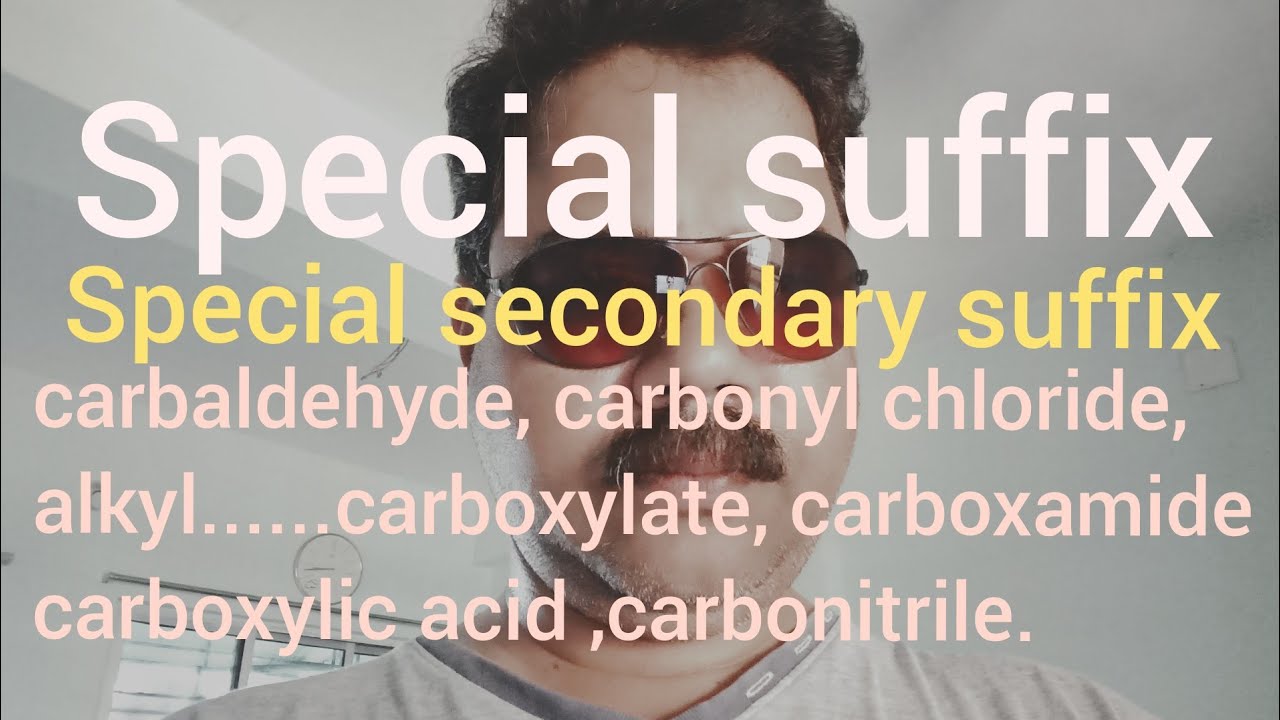 special suffix /Carbaldehyde / carboxylic acid /carboxamide / carbonitrile /alkyl..carboxylate