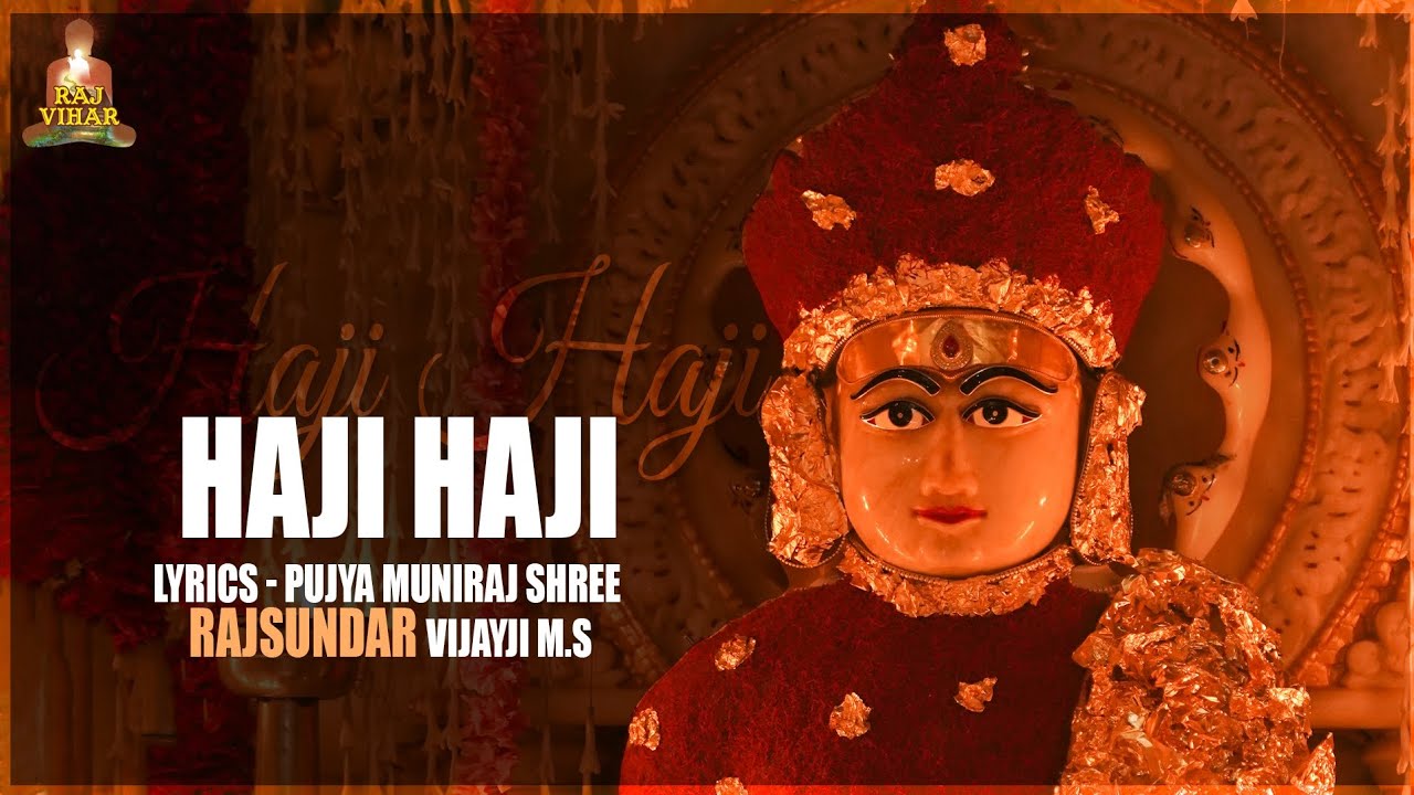 HAJI HAJI | NEW BHAKTI SONG | ARJAV RAVAL | RAJSUNDAR VIJAYJI | RAJ VIHAR | PARAMPATH