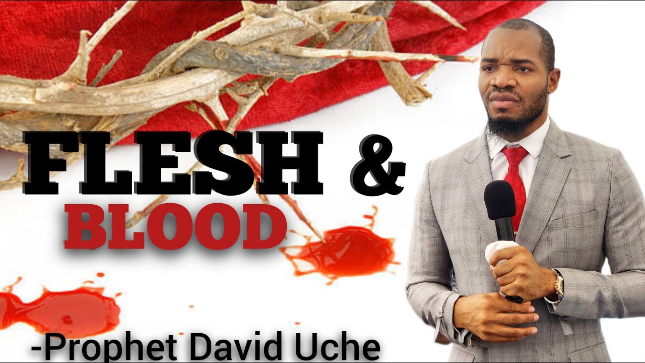 FLESH AND BLOOD || PROPHET DAVID UCHE || TRUTH TV