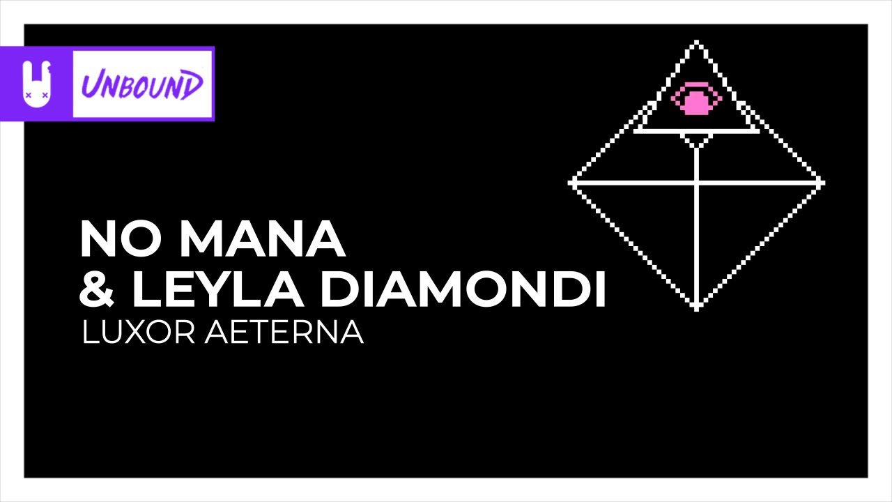 No Mana & Leyla Diamondi - Luxor Aeterna [Monstercat Remake]