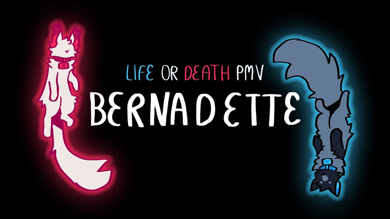 BERNADETTE - Life or Death PMV