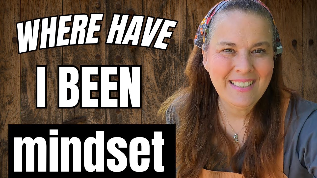 WHERE HAVE I BEEN? MINDSET CHANGE