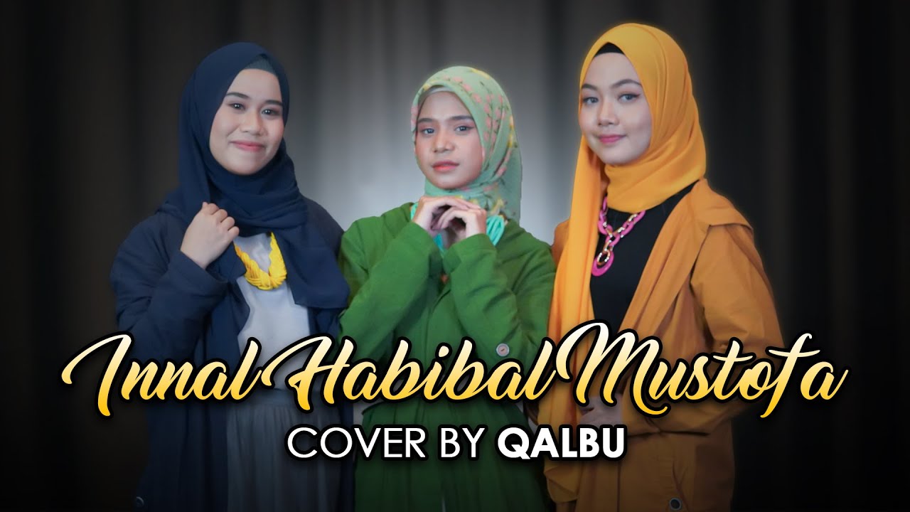 INNAL HABIBAL MUSTHOFA ( COVER BY QALBU )