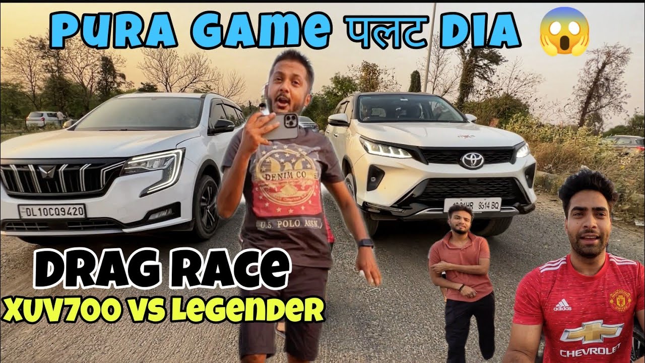 XUV700 Petrol Vs Legender  | Drag Race | Explore The Unseen2.0