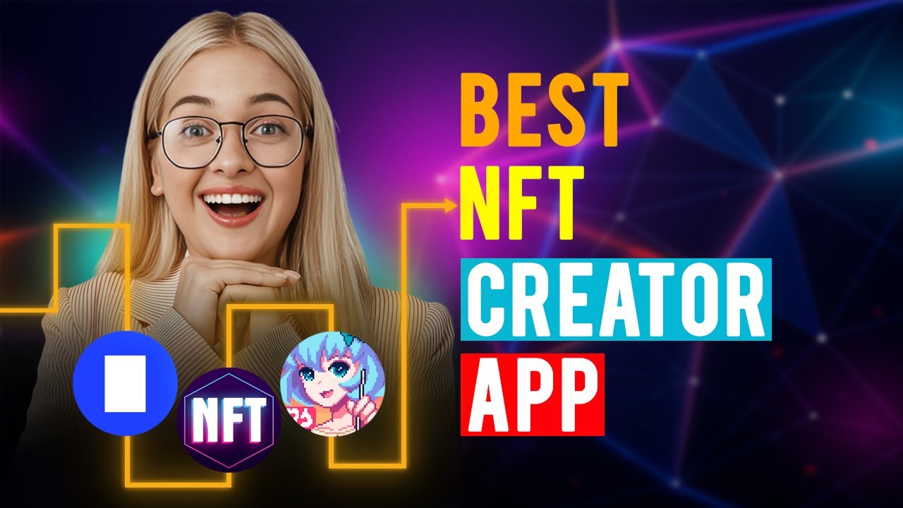 Best NFT Creator Apps: iPhone & Android (Which is the Best NFT Creator App?)