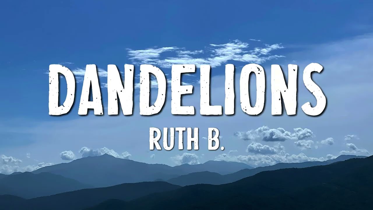 Ruth B. - Dandelions (Lyrics)