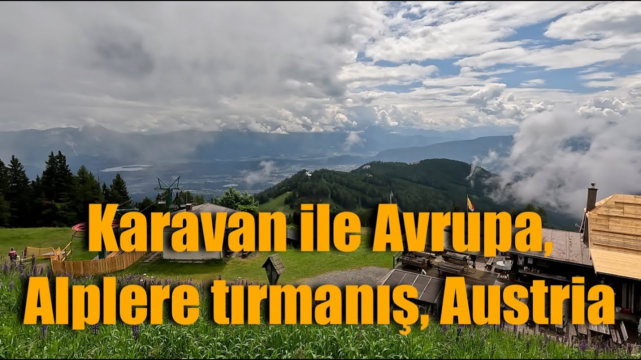 Karavan ile avrupa, Alplere tırmanış/Avusturya - Europe with the caravan & climbing to Alps, Austria