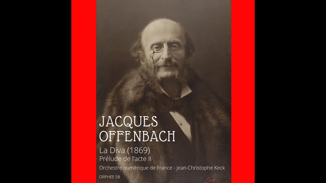 Jacques Offenbach : La Diva, prélude de l'acte II