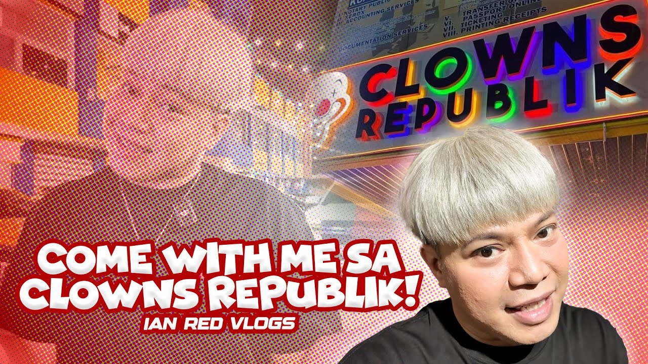 COME WITH ME SA CLOWNS REPUBLIK! | Ian Red Vlogs