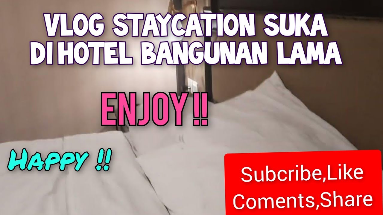 Vlog Staycation Suka di Hotel Bangunan Lama.Enjoy !.Happy !!