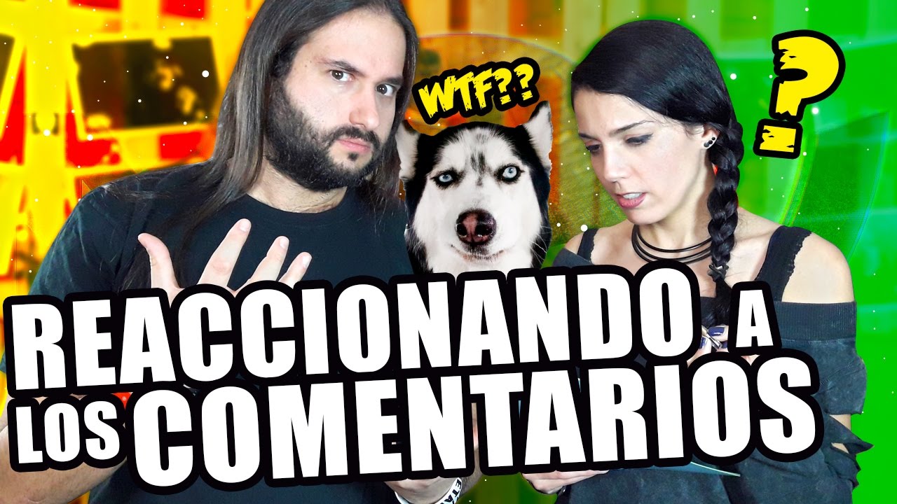 ¡¡REACCIONANDO A COMENTARIOS!!