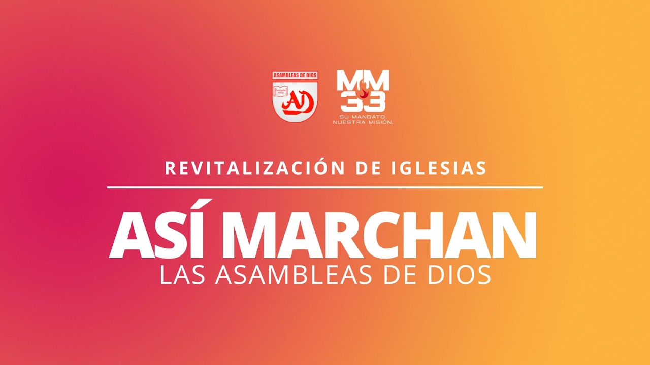 REVITALIZACIÓN DE IGLESIAS | Así marchan las Asambleas de Dios