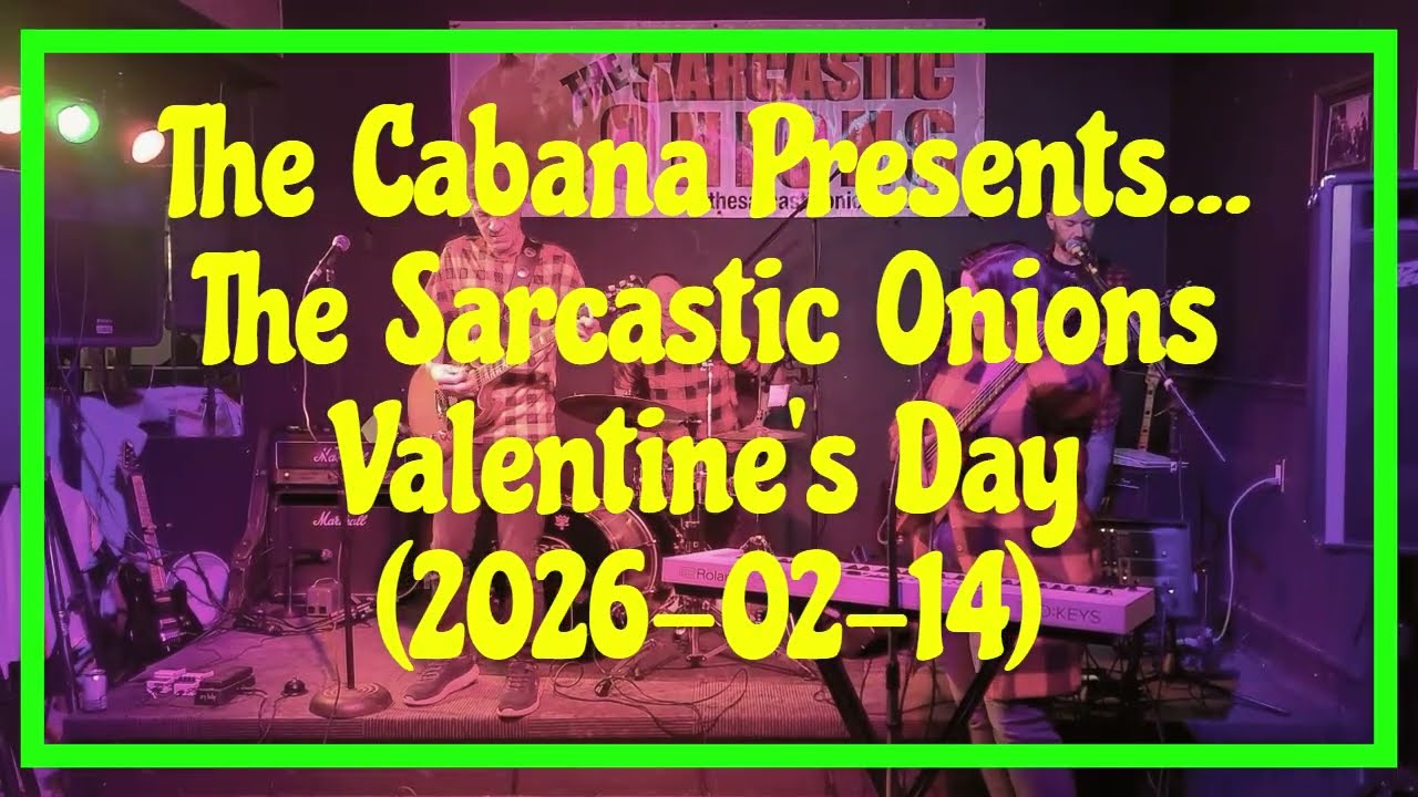 The Sarcastic Onions Live At The Cabana (2026-02-14) #thesarcasticonions #valentinesday #thecabana