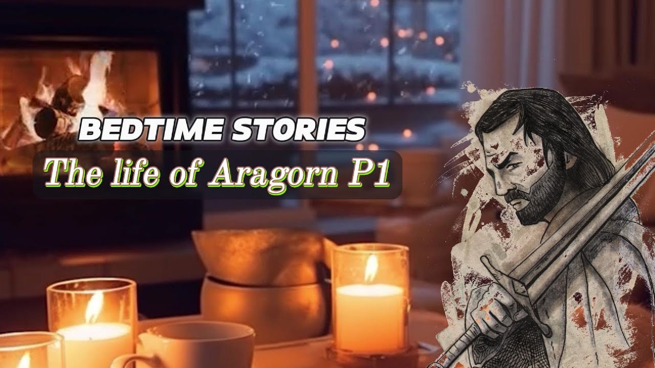 Bedtime Story NK | The Story Of Aragorn P1 | Bedtime Stories For Adults