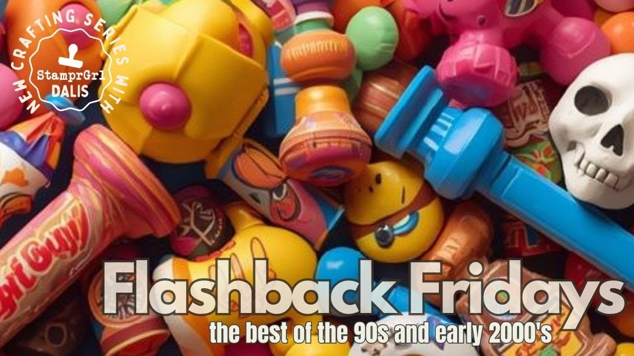 Flashback Fridays - Best of the 90s and early 2000s cardmaking supplies!