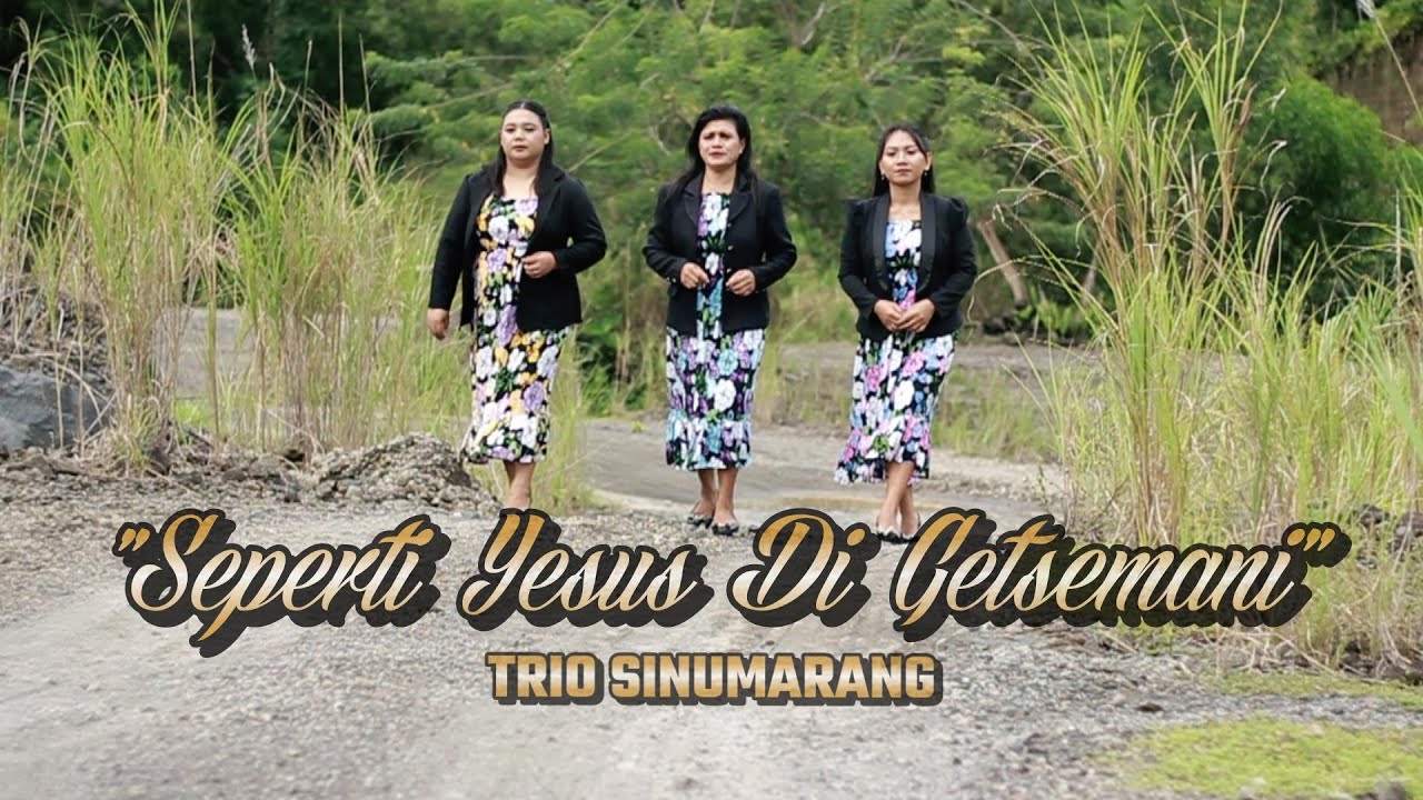 S'PERTI YESUS DI GETSEMANI / LAGU SENGSARA YESUS KRISTUS / TRIO SINUMARANG/ KARAOKE/ OFFICIAL VIDEO