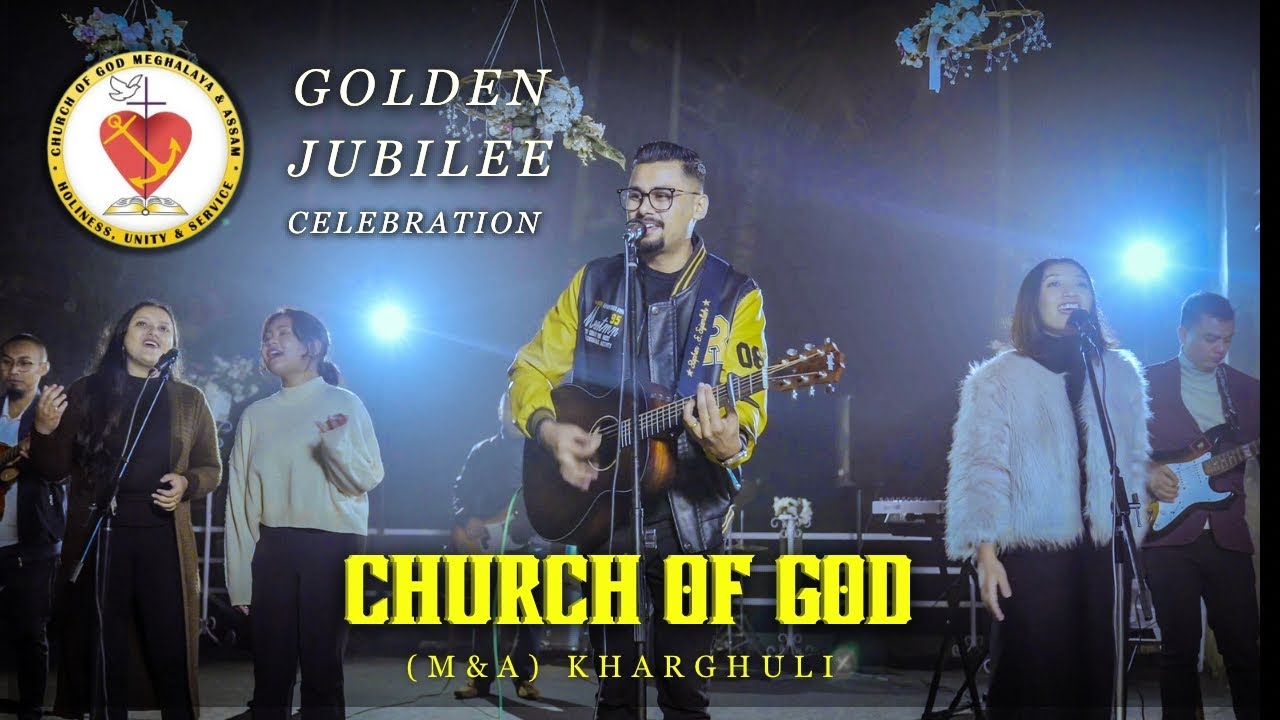 Golden Jubilee Celebration| Theme Song|Church of God (M&A) Kharghuli, Guwahati-Assam|