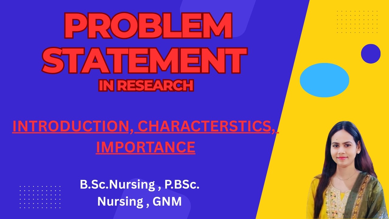 Problem statement, characteristics of good problem statement, importance, format, #bscnursing #gnm