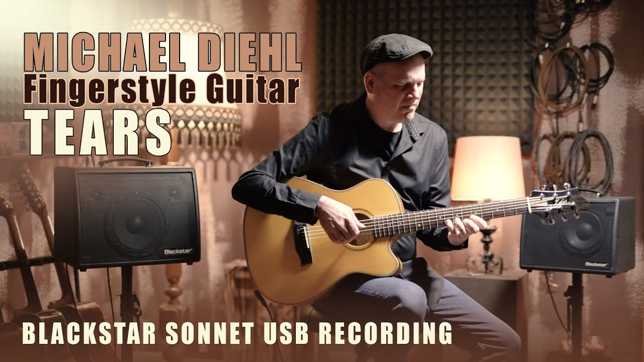 BLACKSTAR SONNET USB RECORDING - Michael Diehl Fingerstyle Guitar -TEARS
