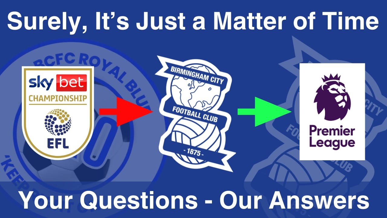 Birmingham City; Building Towards the Premier League! - Your Questions, Your Club, Our Answers! #464