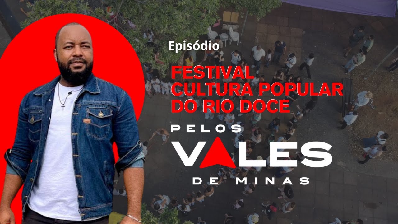 FESTIVAL CULTURA POPULAR DO RIO DOCE/ PELOS VALES DE MINAS #9