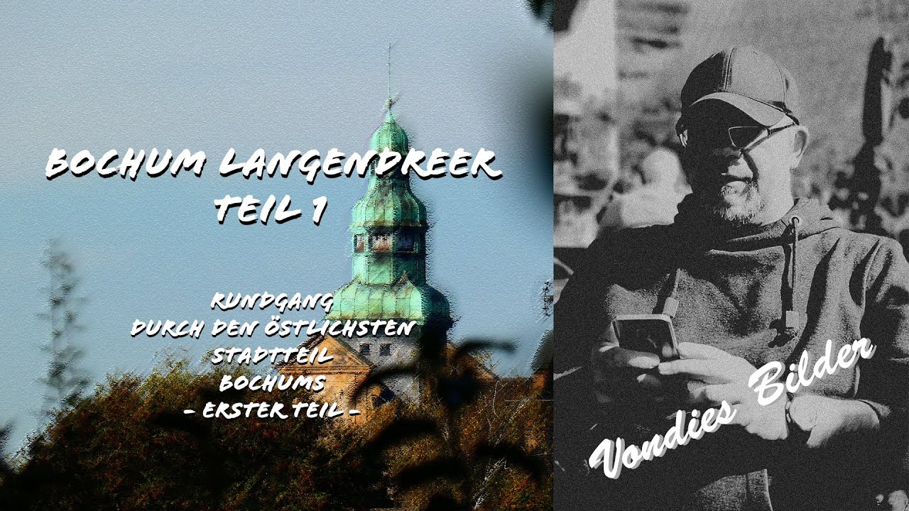 Bochum Langendreer Teil 1 – Rundgang durch den östlichsten Stadtteil Bochums