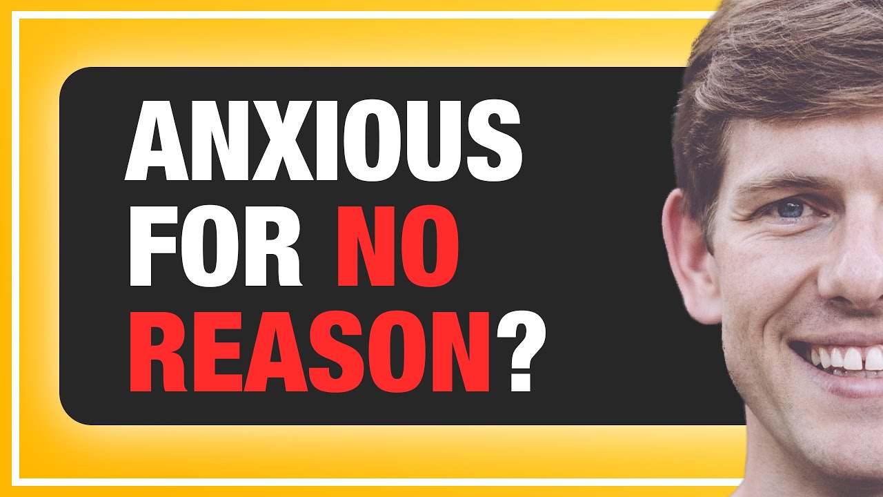 Why Do I Get Anxious for No Reason?
