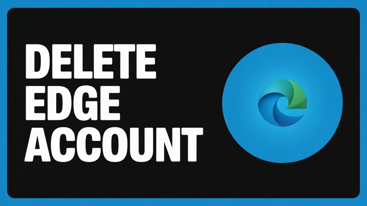 How To Remove And Delete Account Profile on Microsoft Edge Browser (2026 Guide)
