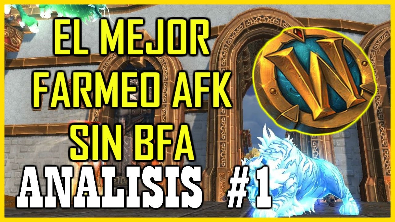 💎 EL MEJOR FARMERO AFK SIN BFA & SIN SUBASTA | ANALISIS #1 |WOW BFA DANTAES