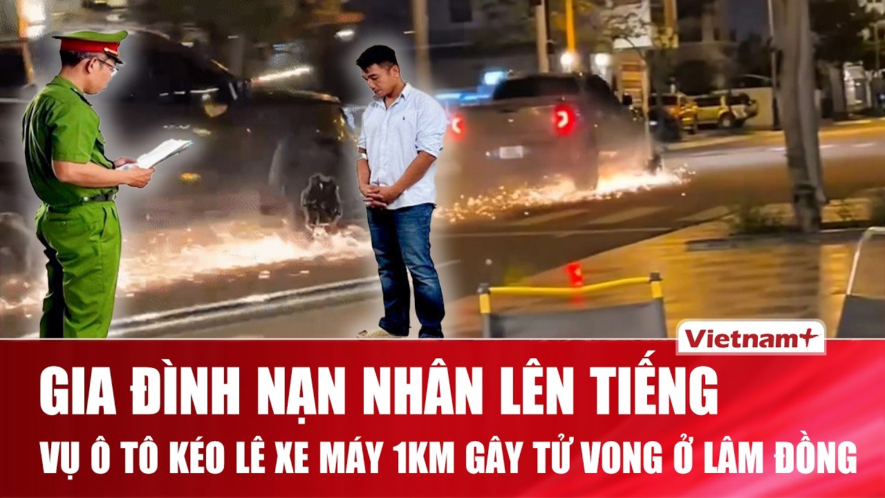 Trưa 25/2: Kinh hoàng ô tô kéo lê xe máy 1km tại Lâm Đồng, gia đình nạn nhân “truy” tận cùng tài xế