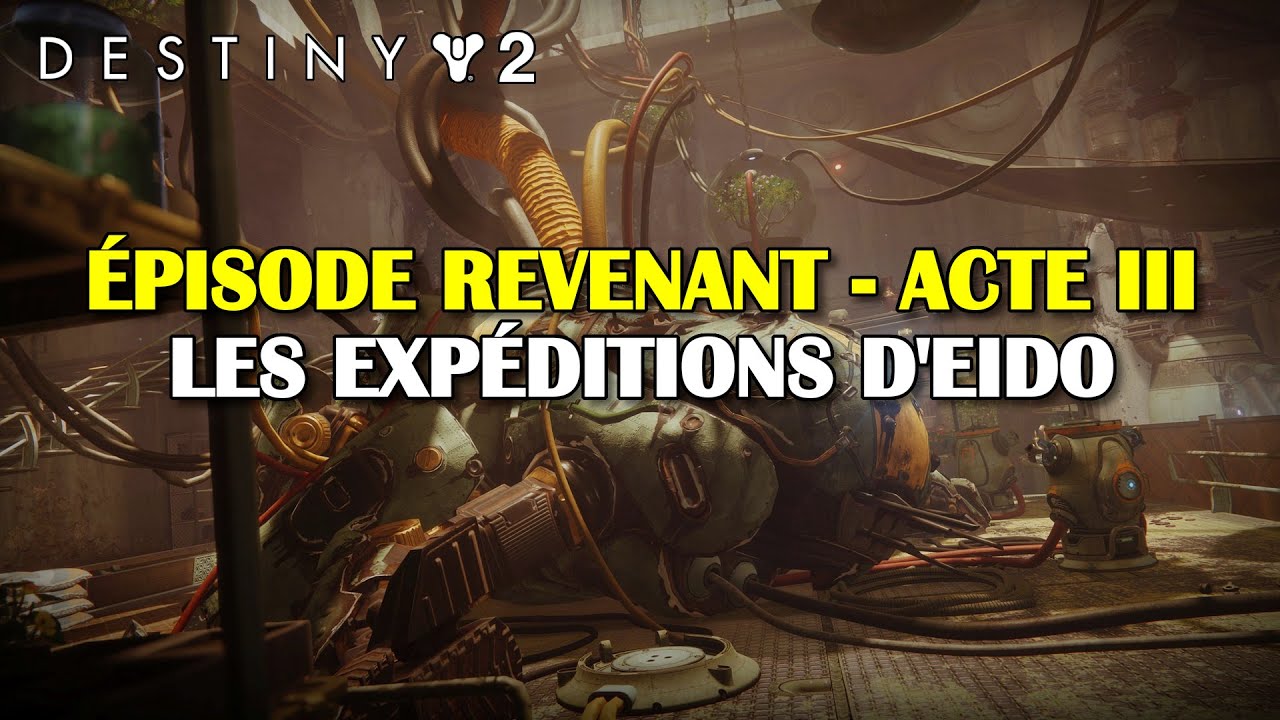 Destiny 2 - Les expéditions d'Eido - Épisode Revenant Acte 3