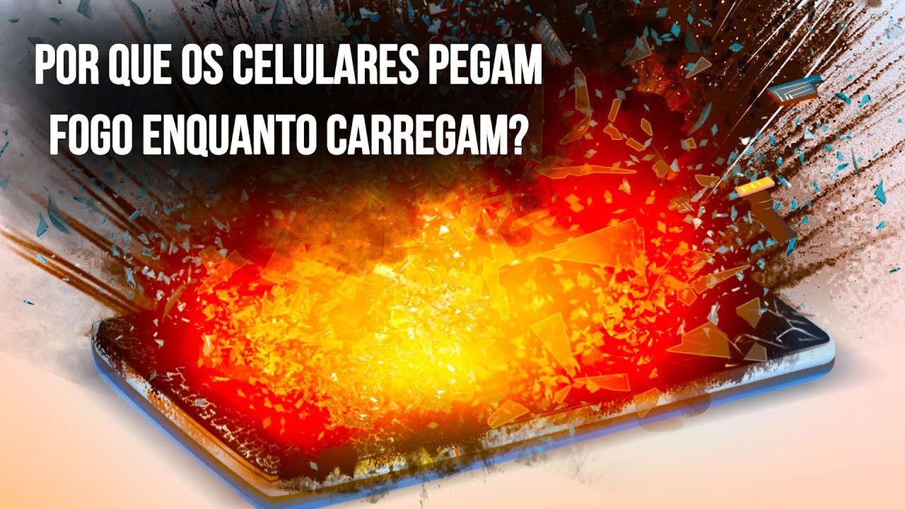 Por Que Os Celulares Pegam Fogo Enquanto Carregam?