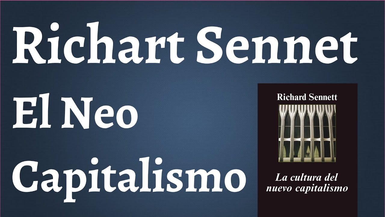 Sennet; la Cultura del Nuevo Capitalismo