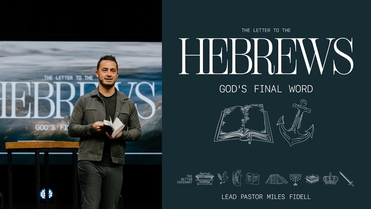 Hebrews: God's Final Word – Miles Fidell