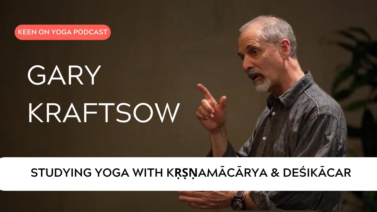 Gary Kraftsow founder of Viniyoga talks about spending time with Krishnamacharya and Desikachar