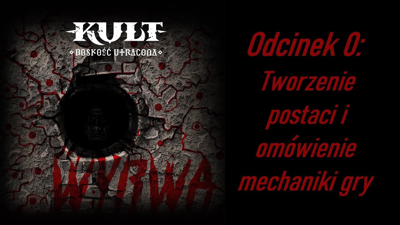 Sesja RPG | Kult: Boskość Utracona | WYRWA, odc. 0 - Tworzenie postaci i omówienie mechaniki gry