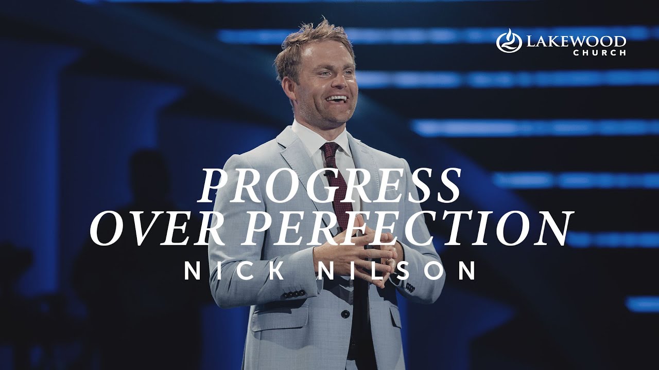 Progress Over Perfection | Pastor Nick Nilson | 2020