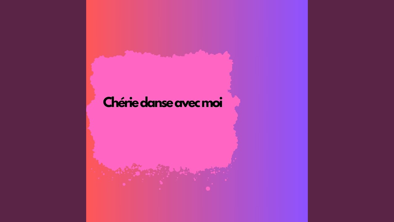 Chérie danse avec moi